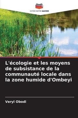 L'écologie et les moyens de subsistance de la communauté locale dans la zone humide d'Ombeyi