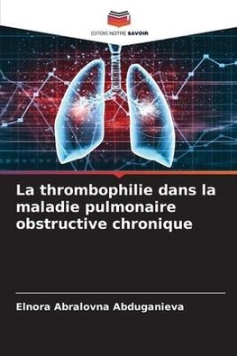 La thrombophilie dans la maladie pulmonaire obstructive chronique