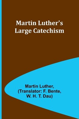 Martin Luther's Large Catechism