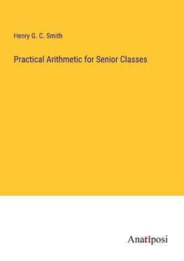 Practical Arithmetic for Senior Classes