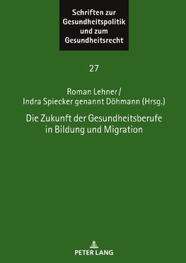 Die Zukunft der Gesundheitsberufe in Bildung und Migration