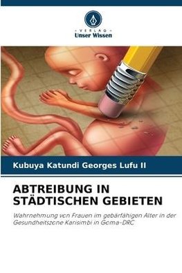 ABTREIBUNG IN STÄDTISCHEN GEBIETEN