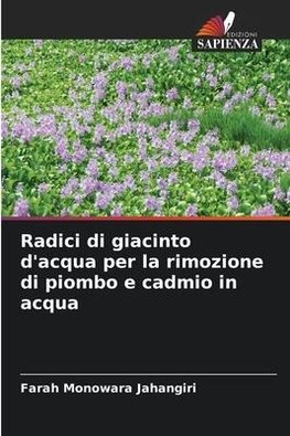 Radici di giacinto d'acqua per la rimozione di piombo e cadmio in acqua