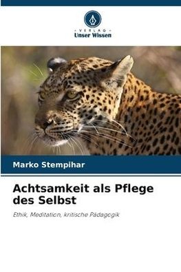 Achtsamkeit als Pflege des Selbst