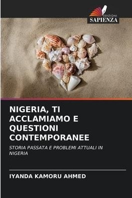 NIGERIA, TI ACCLAMIAMO E QUESTIONI CONTEMPORANEE