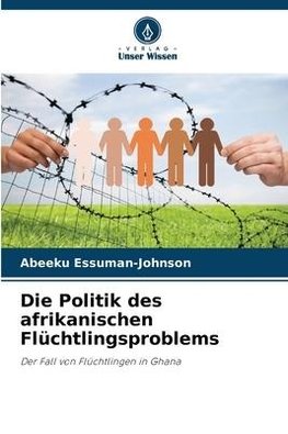 Die Politik des afrikanischen Flüchtlingsproblems