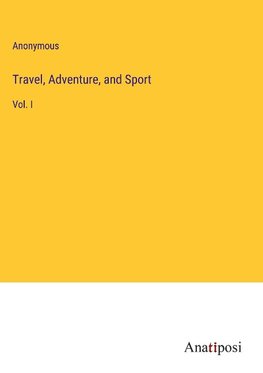 Travel, Adventure, and Sport