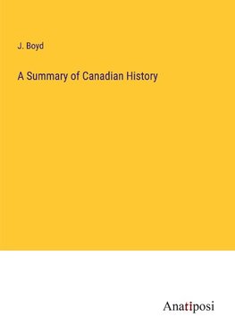 A Summary of Canadian History