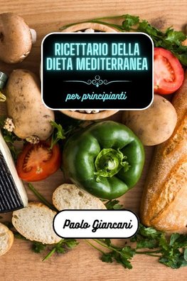 Ricettario della dieta mediterranea per principianti