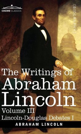 The Writings of Abraham Lincoln