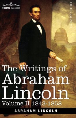 The Writings of Abraham Lincoln