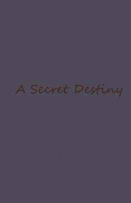 A Secret Destiny