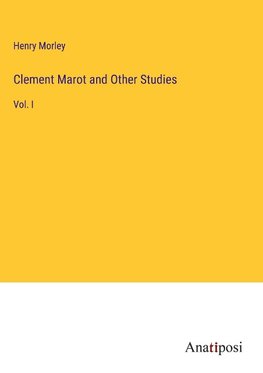 Clement Marot and Other Studies