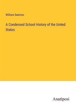 A Condensed School History of the United States