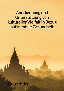 Anerkennung und Unterstützung von kultureller Vielfalt in Bezug auf mentale Gesundheit