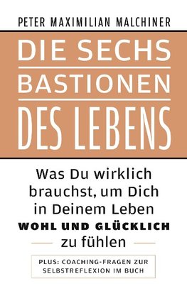 Die sechs Bastionen des Lebens