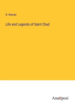 Life and Legends of Saint Chad