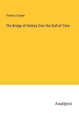 The Bridge of History Over the Gulf of Time