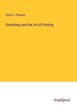 Gutenberg and the Art of Printing