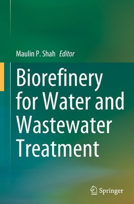 Biorefinery for Water and Wastewater Treatment