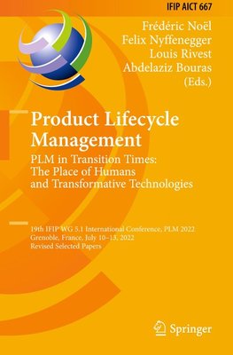 Product Lifecycle Management. PLM in Transition Times: The Place of Humans and Transformative Technologies