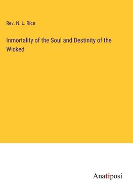 Inmortality of the Soul and Destinity of the Wicked