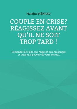 Couple en crise ? Réagissez avant qu'il ne soit trop tard !