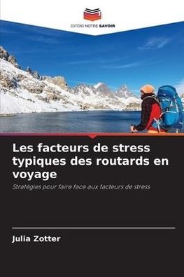 Les facteurs de stress typiques des routards en voyage