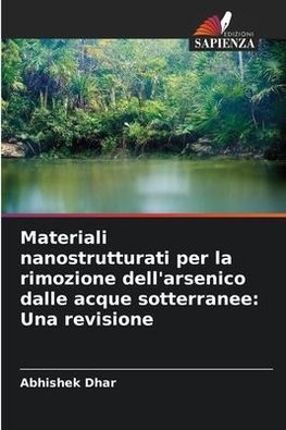 Materiali nanostrutturati per la rimozione dell'arsenico dalle acque sotterranee: Una revisione