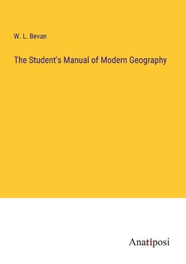 The Student's Manual of Modern Geography