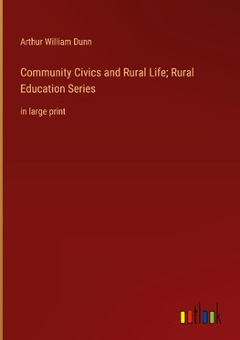 Community Civics and Rural Life; Rural Education Series