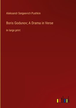 Boris Godunov; A Drama in Verse