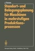 Standort- und Belegungsplanung für Maschinen in mehrstufigen Produktionsprozessen