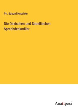 Die Oskischen und Sabellischen Sprachdenkmäler