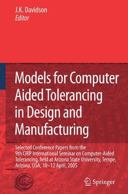 Models for Computer Aided Tolerancing in Design and Manufacturing