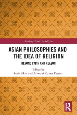 Asian Philosophies and the Idea of Religion