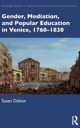 Gender, Mediation, and Popular Education in Venice, 1760-1830