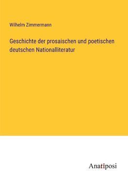 Geschichte der prosaischen und poetischen deutschen Nationalliteratur