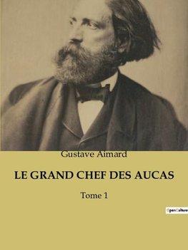 LE GRAND CHEF DES AUCAS