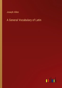 A General Vocabulary of Latin