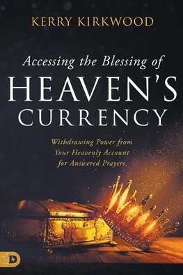 Accessing the Blessing of Heaven's Currency