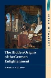 The Hidden Origins of the German Enlightenment