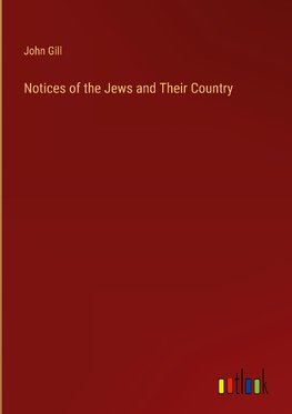 Notices of the Jews and Their Country