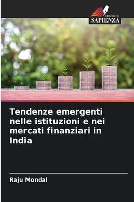 Tendenze emergenti nelle istituzioni e nei mercati finanziari in India