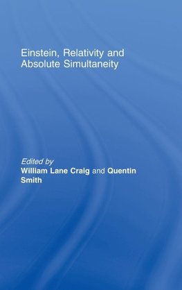 Einstein, Relativity and Absolute Simultaneity