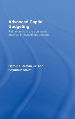 Harold Bierman, J: Advanced Capital Budgeting