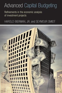 Harold Bierman, J: Advanced Capital Budgeting