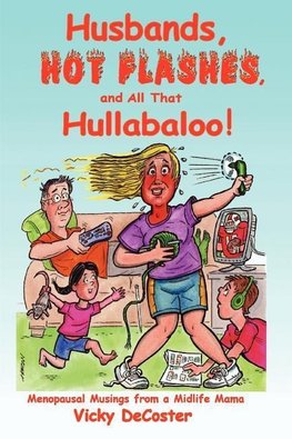 Husbands, Hot Flashes, and All That Hullabaloo!