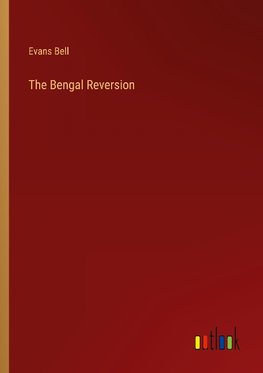 The Bengal Reversion