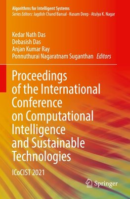 Proceedings of the International Conference on Computational Intelligence and Sustainable Technologies